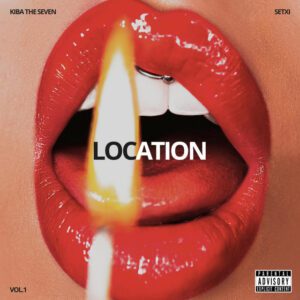 Kiba The Seven - Location (feat. Setxi)