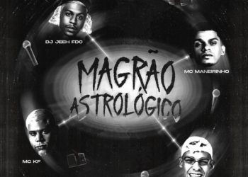 DJ Jeeh FDC x MC Maneirinho - Magrão Astrológico (feat. MC Celo BK, Mc KF)