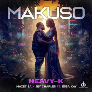 Heavy-K x Mazet SA x Jey Charles x Essa Kay - Makuso