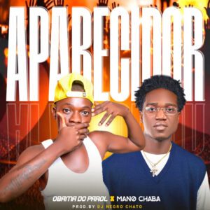 Obama do Parol - Aparecidor (feat. Mano Chaba, Dj Negro Chato)