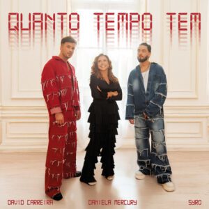 David Carreira - Quanto Tempo Tem (feat. SYRO, Daniela Mercury)
