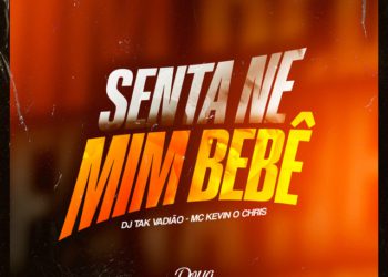 Mc Magrinho - Senta Ne Mim Bebê (feat. DJ TAK VADIÃO, MC Kevin o Chris)