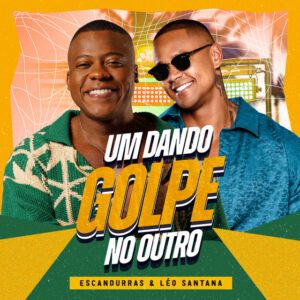 Filipe Escandurras x Léo Santana - Um Dando Golpe No Outro