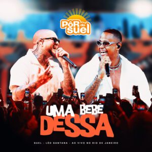 Suel x Léo Santana - Uma Bebê Dessa (Ao Vivo)