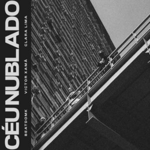 BEATDOMK - Céu Nublado (feat. Clara Lima, Victor Xamã)