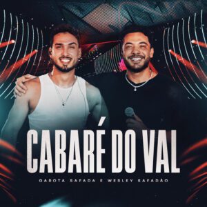 Banda Garota Safada x Wesley Safadão - Cabaré Do Val (Ao Vivo)
