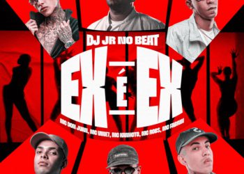 DJ JR No Beat x Mc Don Juan - Ex é Ex (feat. MC Vine7, Mc Robs, MC Fabrin, Mc Kanhoto)