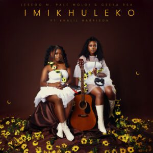 Lesego M - Imikhuleko (feat. Pale Moloi, Ceeka RSA, Khalil Harrison)