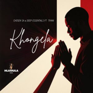 Chosen SA x Deep Essentials x Tiyani - Khongela