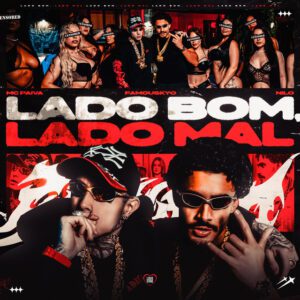 Mc Paiva ZS - Lado Bom Lado Mal (feat. Nilo, FamousKyo)