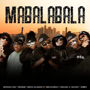Officixl RSA x Benzoo x Sizwe Alakine x Bob Mabena x Mellow Sleazy x Mid9t - Mabalabala