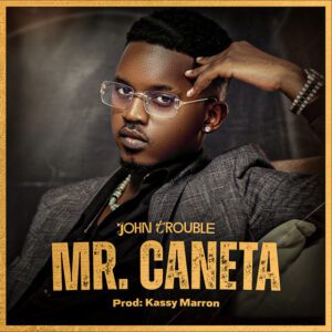 John Trouble - Mr. Caneta (feat. Gree Cassua)