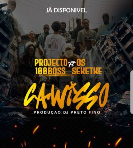 Projecto 100 Boss - Cawisso (feat. Os Seketxe)