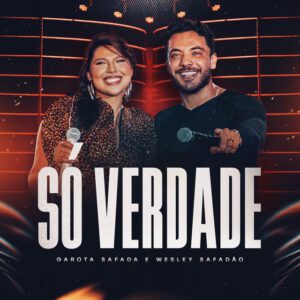 Banda Garota Safada x Wesley Safadão - Só Verdade (Ao Vivo)