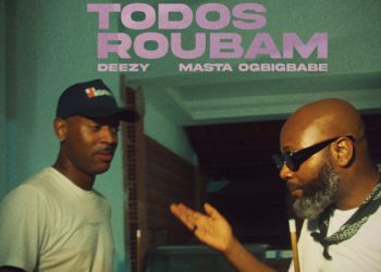 Deezy - Todos Roubam (feat. Masta OGBIGBABE)
