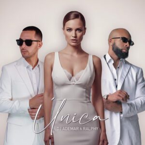Dj Ademar & Ralphy - Única