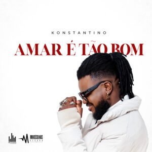 KONSTANTINO - Amar é Tão Bom