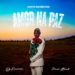 Ciente Romântico - Amor na Paz (feat. Deejay Famoroso & Teo No Beat)