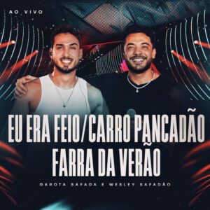 Banda Garota Safada & Wesley Safadão - Eu Era Feio / Carro Pancadão / Farra De Verão (Ao Vivo)