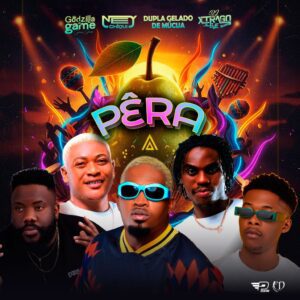 Godzilla Do Game - Pera (feat. Ney Chiqui, Dupla Gelado De Múcua & Dj Xtrago De Leve)