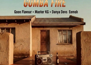Goon Flavour – Gumba Fire (feat. Master KG, Danya Devs & Eemoh)