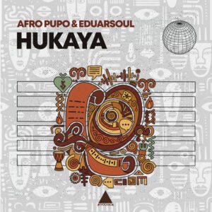 Afro Pupo & Eduarsoul - Hukaya