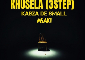Jay 626, Kabza De Small & Msaki - Khusela (3 Step Edition)