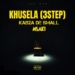 Jay 626, Kabza De Small & Msaki - Khusela (3 Step Edition)