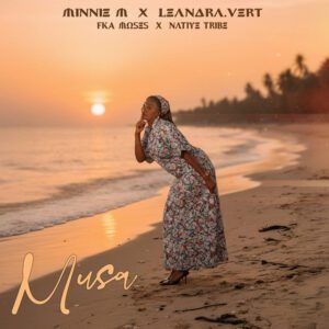 Minnie M - Musa (feat. LeandraVert, FKA Moses & Native Tribe)