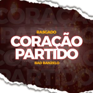 RASGADO - Coração Partido (feat. BADIBANZELO)