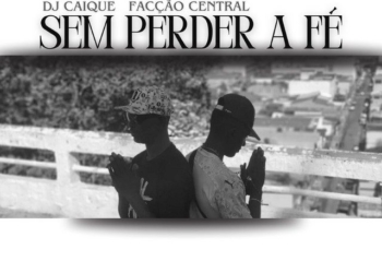 DJ Caique - Sem Perder A Fé (feat. Facção Central)