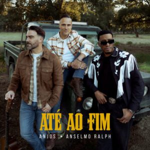 Anjos-Até ao fim (feat. Anselmo Ralph)