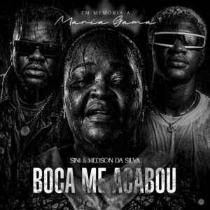 SINI - Boca Me Acabou (em Memória a Maria Gama