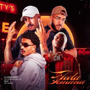 Dj Andrabeat - Toda Semana (feat. Nilo, Mc Rodrigo do CN & Mc Lekão)