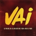 Dj Palhas Jr-Vai (feat. DJ Nelasta Nel Flow, Milo & Fabio)