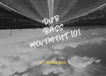 DrummeRTee924 - Dub Bass Movement 101 (feat. TheBunny04 & Drugger Boyz)
