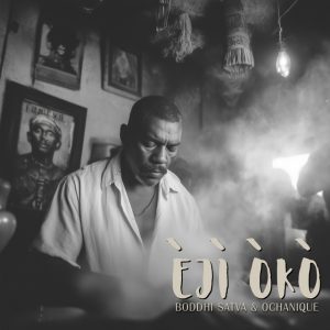 Boddhi Satva-Eji Oko (feat. Ochanique)