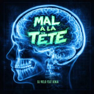 DJ Vielo - Mal À La Tête (feat. Denja).