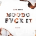 Lil Fox – Moodo Fvck It (feat. Deddy UD)