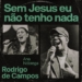 Rodrigo de Campos – O Ontem Já Passou (feat. Guga Xavier)