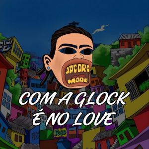 Dj Hb Smith - COM A GLOCK É NO LOVE (feat. TZ da Coronel & MC Neguinho do ITR & WB)