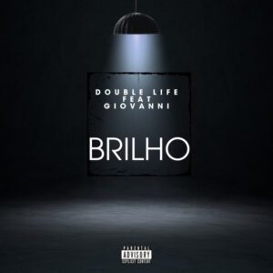 DoubleLife - Brilho (feat. Giovanni)