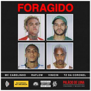 MC Cabelinho - FORAGIDO (feat. TZ Da Coronel, Raflow & Vinicin)