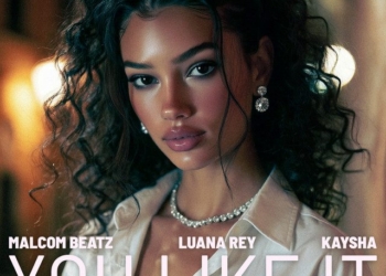 Malcom Beatz - You Like It (feat. Luana Rey & Kaysha)
