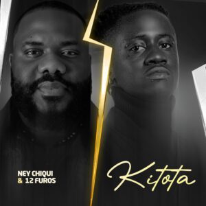 Ney Chiqui - Kitota (feat.12FUROS)