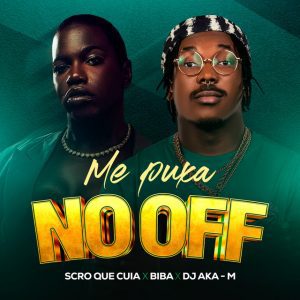 Scro Que Cuia - Me Puxa no Off (feat. Biba & DJ Aka-M)