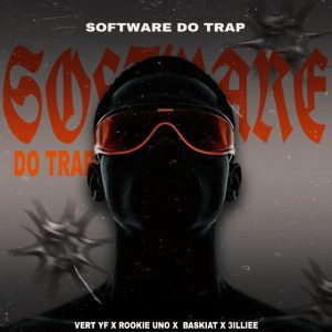 VERT YF - Software Do Trap (feat. Rookie Uno, CC Control, Baskiat BSKT & 3ILLIEE)