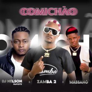 Zamba 2 - COMICHÃO (feat. DJ Nelson Papoite & Massano)