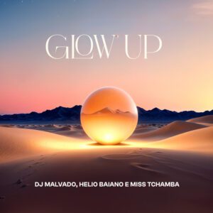 DJ Malvado - Glow Up - Tchamba Voice (feat. Miss Tchamba)