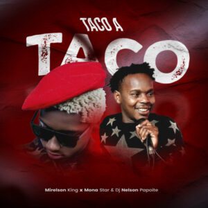 Dj Nelson Papoite - Taco a Taco (feat. Mirelson King & Mona Star)